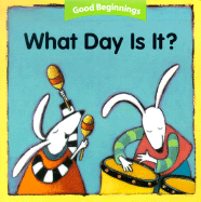 Good Beginnings: What Day Is It?