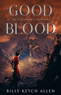 Good Blood: (the Descendants of Terene, Book 1)