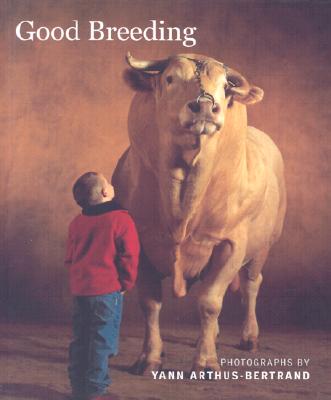 Good Breeding - Arthus-Bertrand, Yann