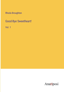 Good-Bye Sweetheart!: Vol. 1