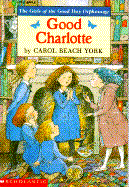 Good Charlotte: The Girls of the Good Day Orphanage - York, Carol Beach