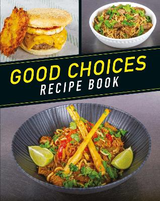 GOOD CHOICES: RECIPE BOOK - Good, Dan, and Allder, Steve