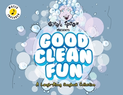 Good Clean Fun: A Laugh-Along Songbook Collection - Giggle Spoon