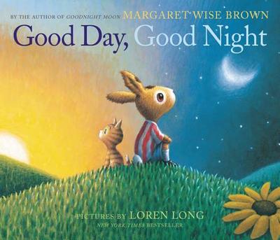 Good Day, Good Night - Brown, Margaret Wise