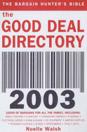 Good Deal Directory 2003: The Bargain Hunter's Bible - Walsh, Noelle
