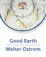 Good Earth: The Pots and Passion of Walter Ostrom