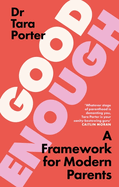 Good Enough: 2025's must-have guide to parenting, by the Sunday Times bestselling expert author