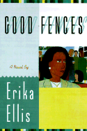 Good Fences - Ellis, Erika