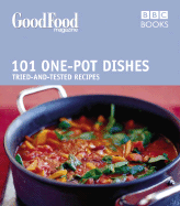 Good Food: 101 One-Pot Dishes Triple-tested Recipes