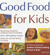 Good Food for Kids - Stanway, Penny, Dr.