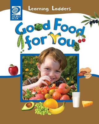 Good Food For You - World Book, Inc (Editor)