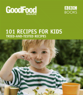 Good Food: Recipes for Kids: Triple-tested Recipes