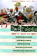 Good Foods, Bad Foods: What's Left to Eat? Doublespeak - Havala, Suzanne, M.S., R.D., F.A.D.A., and Hobbs, Suzanne Havala