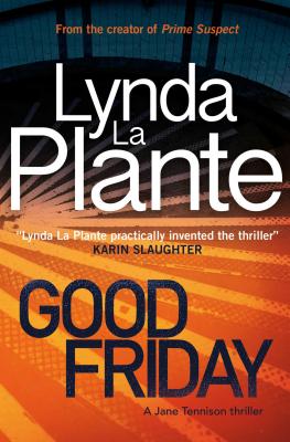 Good Friday: A Jane Tennison Thriller (Book 3) - La Plante, Lynda