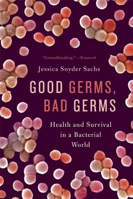 Good Germs, Bad Germs - Sachs, Jessica Snyder