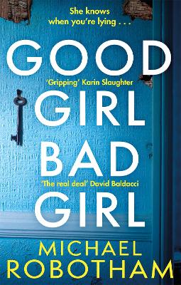 Good Girl, Bad Girl: Discover the gripping, thrilling crime series - Robotham, Michael
