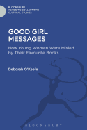 Good Girl Messages: How Young Women Were Misled by Their Favorite Books