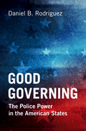 Good Governing: The Police Power in the American States