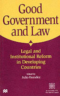 Good Government and Law: Legal and Institutional Reform in Developing Countries - Faundez, J (Editor)