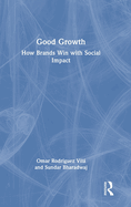 Good Growth: How Brands Win with Social Impact