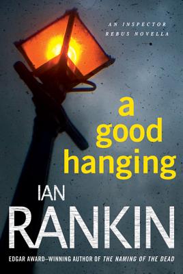 Good Hanging - Rankin, Ian, New