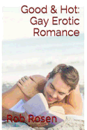 Good & Hot: Gay Erotic Romance
