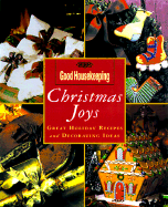 Good Housekeeping Christmas Joys: Great Holiday Recipes & Decorating Ideas