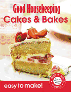 Good Housekeeping Easy To Make! Cakes & Bakes: Over 100 Triple-Tested Recipes