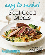 Good Housekeeping Easy To Make! Healthy Meals in Minutes: Over 100 Triple-Tested Recipes