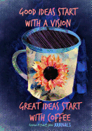 Good Ideas Start with a Vision - A Journal