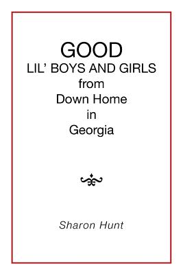 GOOD in Georgia LIL' BOYS AND GIRLS from Down Home - Hunt, Sharon