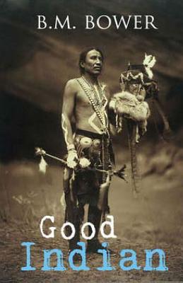 Good Indian - Bower, B M