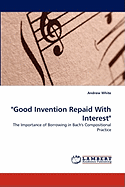 "Good Invention Repaid with Interest"