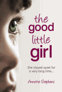 Good Little Girl: She Stayed Quiet for a Very Long Time...