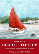 Good Little Ship: Arthur Ransome, Nancy Blackett and the Goblin