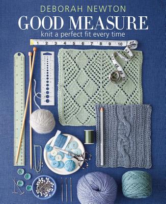 Good Measure: Knit a Perfect Fit Every Time - Newton, Deborah