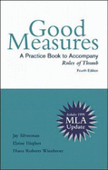 Good Measures: with MLA Updates: A Practice Book to Accompany Rules of Thumb - Silverman, Jay, and Wienbroer, Diana, and Hughes, Elaine