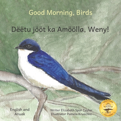 Good Morning, Birds: How The Birds Of Ethiopia Greet The Day in Anuak and English - Ready Set Go Books, and Kurtz, Caroline (Editor)