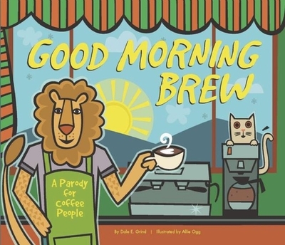 Good Morning Brew: A Parody for Coffee People - Oceanak, Karla