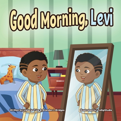 Good Morning, Levi - Bridges, Brandon, and Trice, Valarie