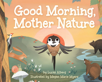 Good Morning, Mother Nature - Alberg, Lucas