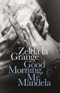 Good Morning, Mr Mandela - la Grange, Zelda