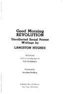 Good Morning, Revolution: Uncollected Social Protest Writings