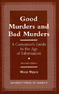 Good Murders and Bad Murders: A Consumer's Guide in the Age of Information