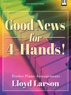 Good News for 4-Hands!: Festive Piano Arrangements