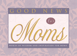 Good News for Moms