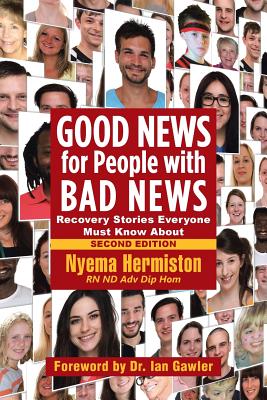 Good News for People with Bad News: Recovery Stories Everyone Must Know About - Hermiston Nd Adv Dip Hom, Nyema, RN