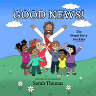 Good News!: The Gospel Story For Kids