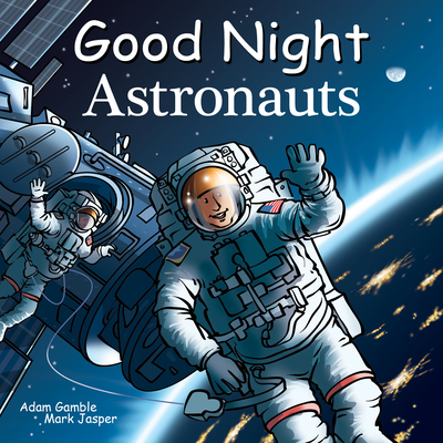 Good Night Astronauts - Gamble, Adam, and Jasper, Mark, and Stevenson, Harvey (Illustrator)