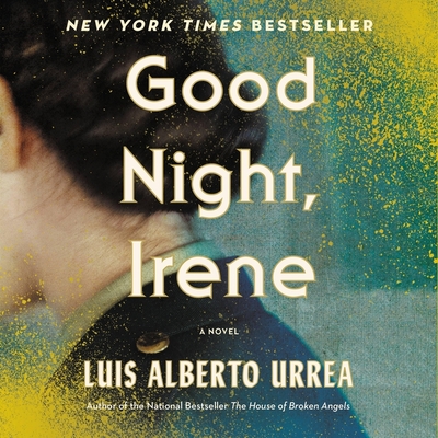 Good Night, Irene - Urrea, Lus Alberto (Read by), and Kreinik, Barrie (Read by)